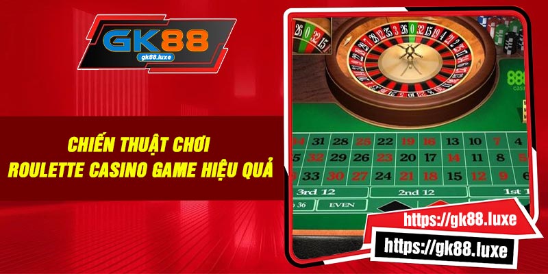 Chiến thuật chơi Roulette casino game hiệu quả