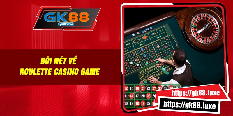 Đôi nét về Roulette casino game