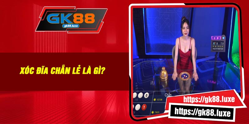 Xóc đĩa chẵn lẻ là gì?